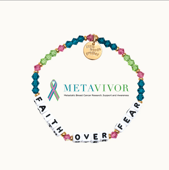 Faith Over Fear Bracelet- Metavivor Foundation